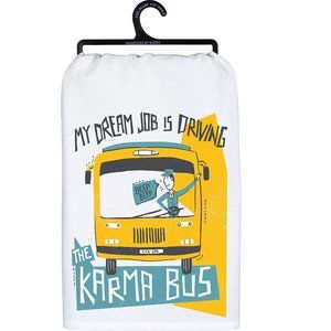 Primitives by Kathy Kitchen Towel - My Dream Job is Driving The Karma Bus